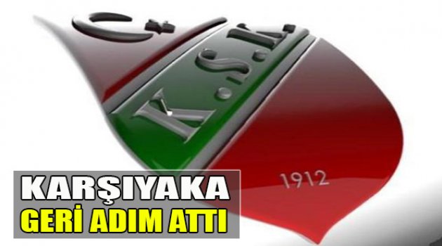Karşıyaka Geri Adım Attı