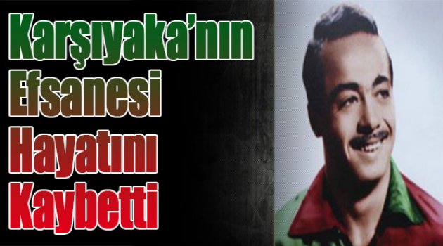 Karşıyaka’nın Efsanesi Kamuran Lemi Yerli Hayatını Kaybetti