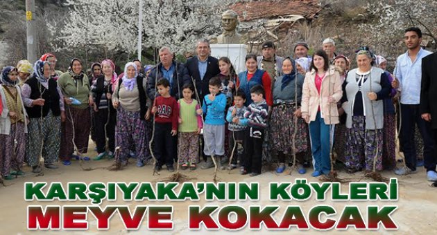 Karşıyaka’nın köyleri meyve kokacak