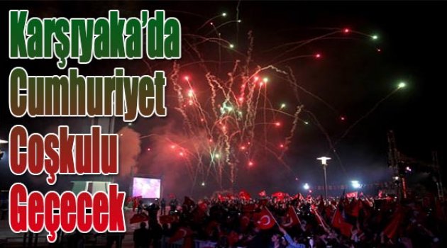 Karşıyaka'da Cumhuriyet Bayramı Coşkulu Geçecek