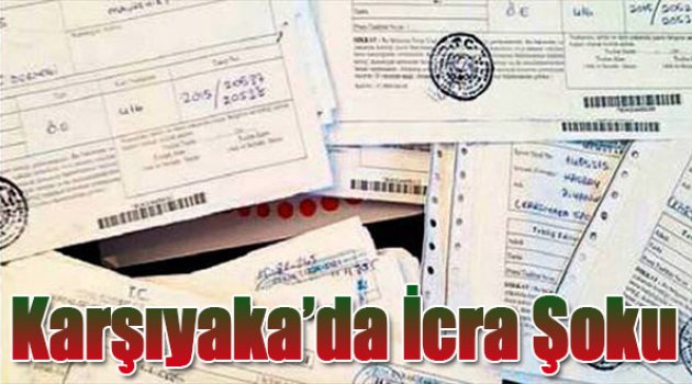 Karşıyaka'da İcra Şoku