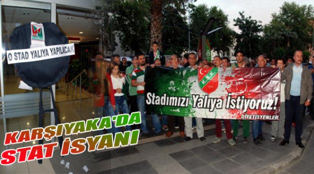 Karşıyaka'da Stat İsyanı