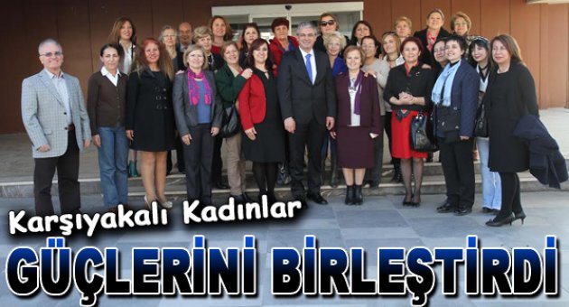 Karşıyakalı kadınlar güçlerini birleştirdi