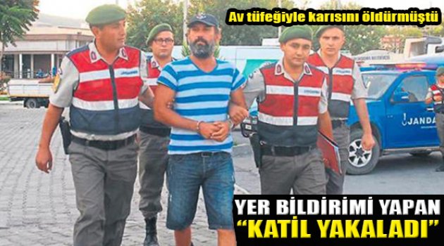 Katili Yer Bildirimi Yakalattı