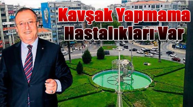 Kavşak yapamamak belediyenin hastalığı