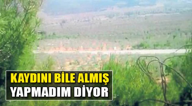 Kaydını Bile Almış ‘Yapmadım’ Diyor!