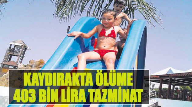 Kaydırakta Ölüme 403 Bin Lira Tazminat