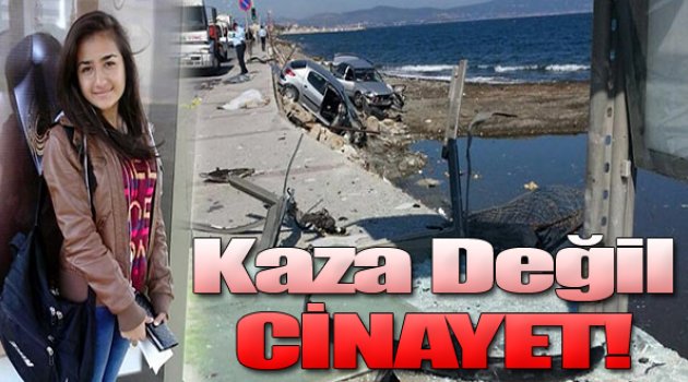 Kaza değil resmen cinayet!