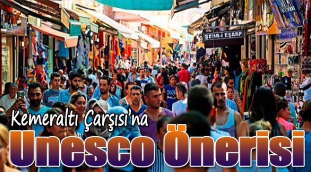 Kemeraltı Çarşısı'na "UNESCO" önerisi