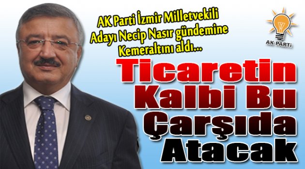 Kemeraltı&#039;nı Dünya Tanıyacak; Ticaretin Kalbi Bu Çarşıda Atacak