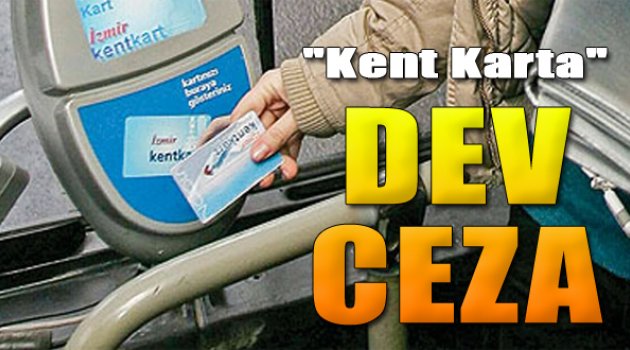 Kentkart'a dev ceza