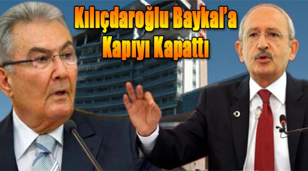 Kılıçdaroğlu Baykal'a kapıyı kapattı
