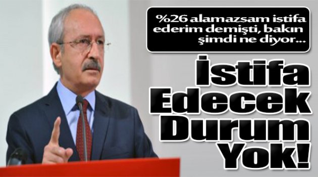 Kılıçdaroğlu İstifa Etmeyeceğini Açıkladı...