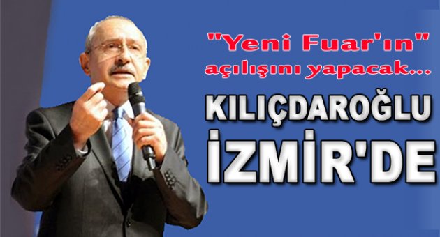 Kılıçdaroğlu İzmir’de