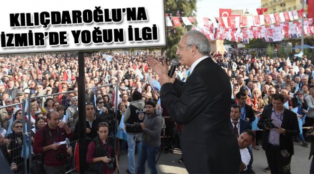 Kılıçdaroğlu'na İzmir'de Yoğun İlgi