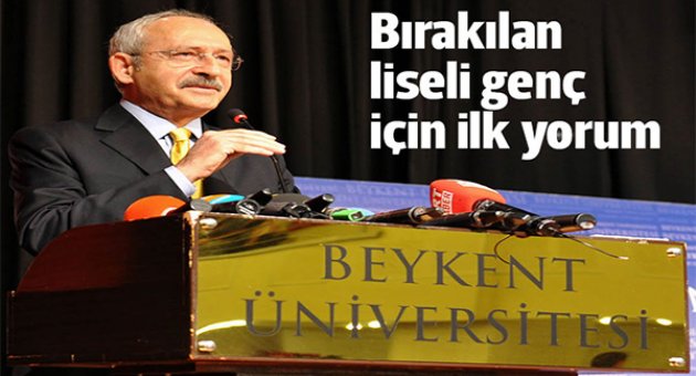 Kılıçdaroğlu&#039;ndan bırakılan liseli M.E.A. için ilk yorum