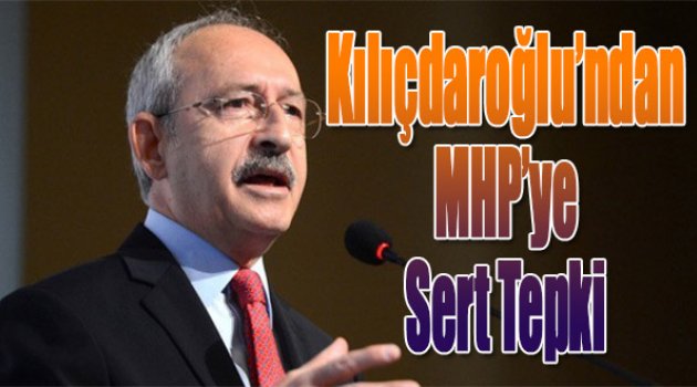 Kılıçdaroğlu'ndan MHP'ye sert tepki...