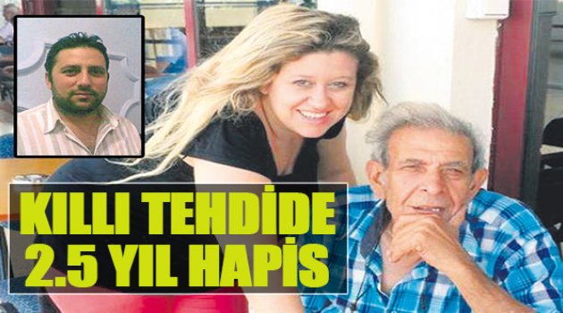 Kıllı Tehdide 2,5 Yıl Hapis