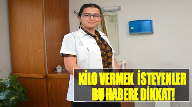 Kilo Vermek İsteyenler Bu Habere Dikkat!