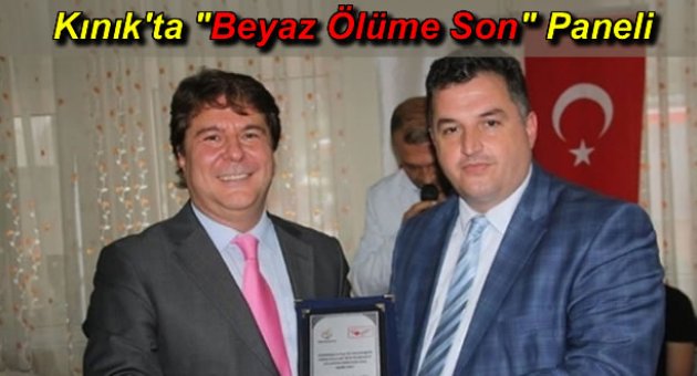 Kınık'ta "Beyaz Ölüme Son" Paneline Yoğun İlgi