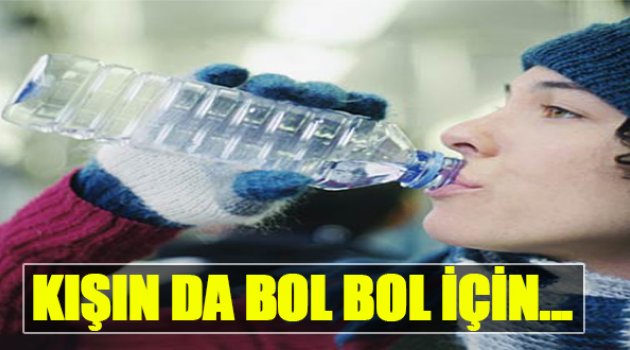 Kışın Da Bol Bol İçin...