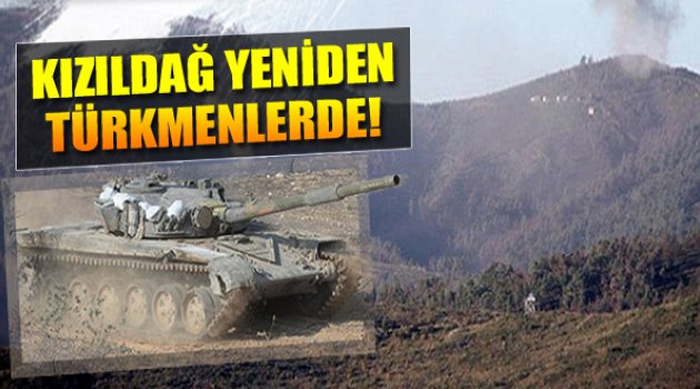 Kızıldağ Türkmenlerin Eline Geçti
