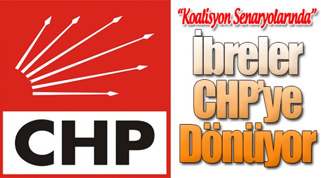 Koalisyon İbresi CHP’ye Dönüyor