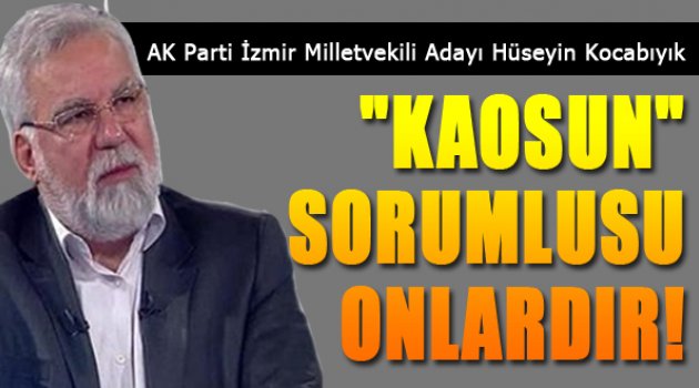 Kocabıyık, “AK Parti’yi yıkacağız diyenler kaosun sorumlusudur”