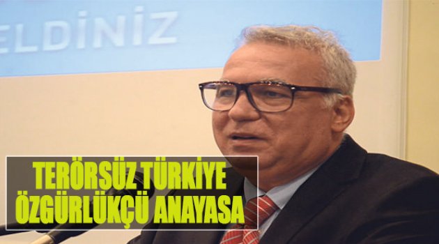 Kocabıyık:Terörsüz Türkiye Özgürlükçü Anayasa