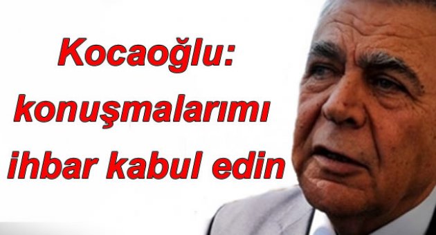 Kocaoğlu: Bir Gazete Haberini İhbar Kabul Edenler, Konuşmalarımı Etmiyor