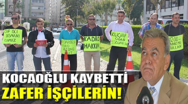 Kocaoğlu Kaybetti,İşçiler Kazandı