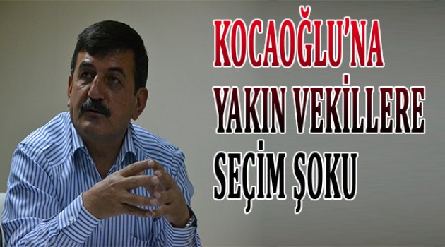 Kocaoğlu&#039;na yakın vekillere seçim şoku