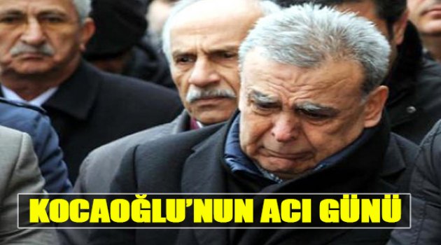 Kocaoğlu'nun Acı Günü