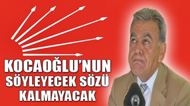 Kocaoğlu'nun Söyleyecek Sözü Kalmayacak