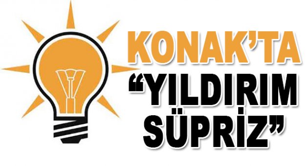 Konak AK Parti&#039;ye &#039;Yıldırım&#039; sürpriz