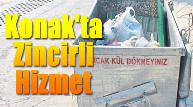 Konak Belediyesi'nden Zincirli Hizmet!