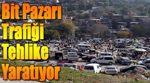 Konak Bit Pazarı Trafiği Tehlike Yaratıyor