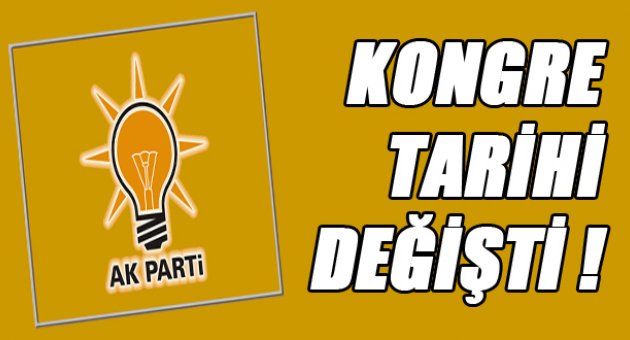 Kongre tarihi değişti!