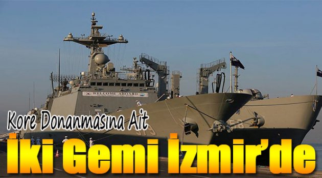 Kore Donanmasına Ait 2 Gemi İzmir'de
