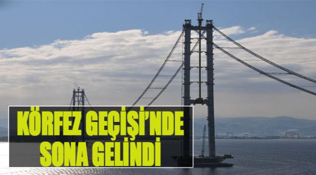 Körfez Geçişi’nde Sona Gelindi