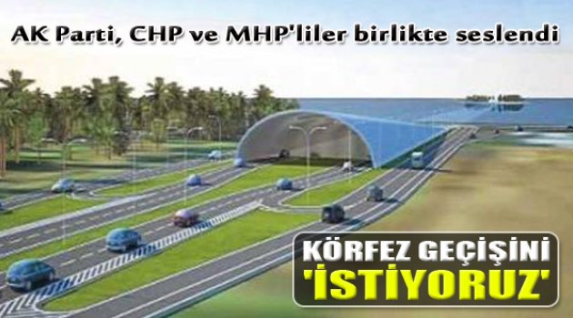 Körfez Geçişini İstiyoruz!