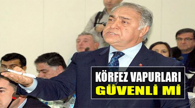‘Körfez Vapurları Güvenli Mi’