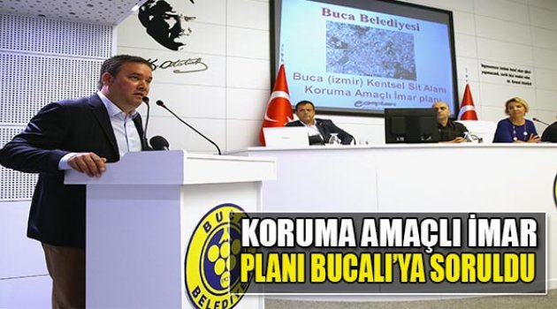 Koruma Amaçlı İmar Planı Buca'lıyı Soruldu
