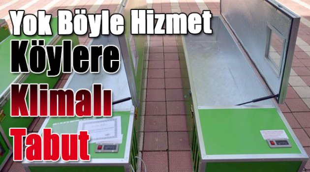 Köylere klimalı tabut