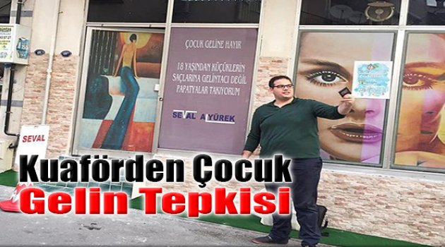 Kuaförden 'Çocuk Gelin' Tepkisi