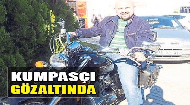 Kumpasçı Gözaltında