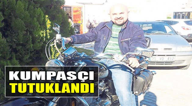 Kumpasçı Tutuklandı