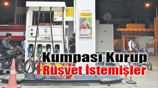 Kumpası Kurup Rüşvet İstemişler