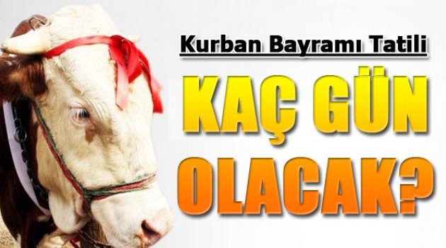 Kurban Bayramı Tatili Uzayacak Mı?