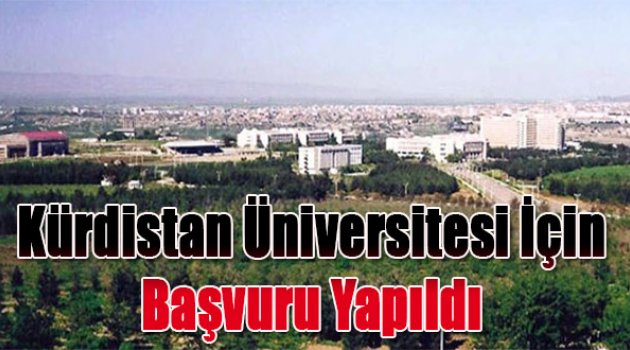 Kürdistan Üniversitesi için başvuru yapıldı